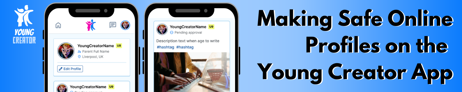 Making Safe Online Profiles on the Young Creator App