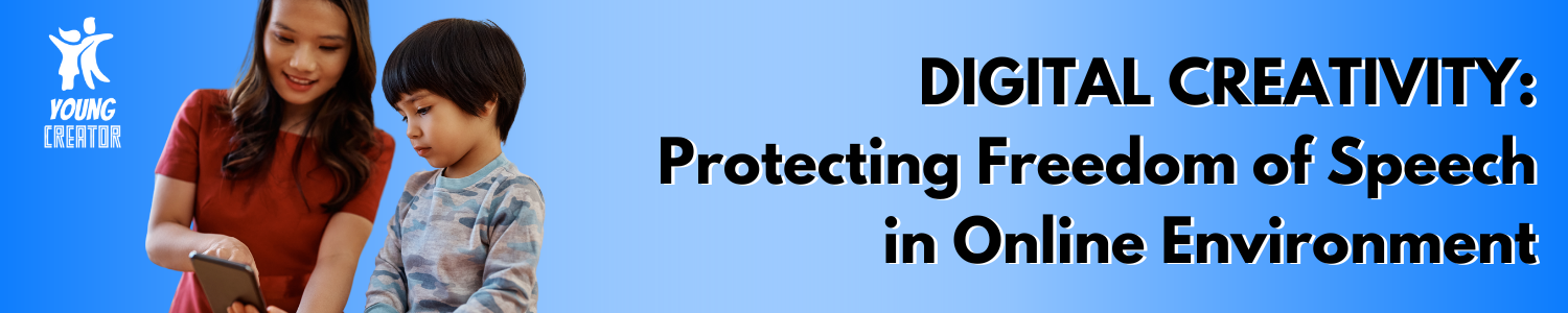 Digital Creativity: Protecting Freedom of Speech in Online Environment